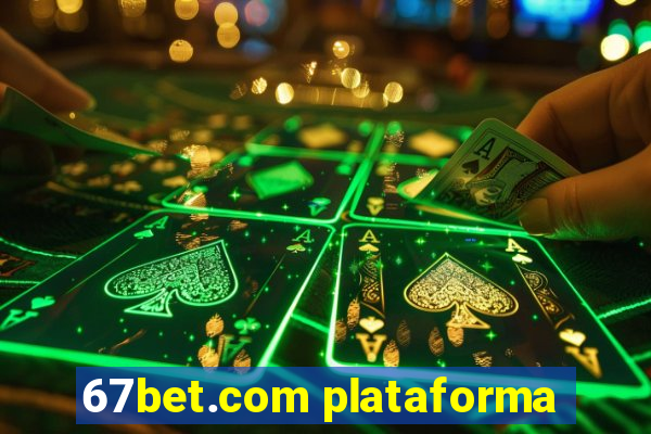 67bet.com plataforma